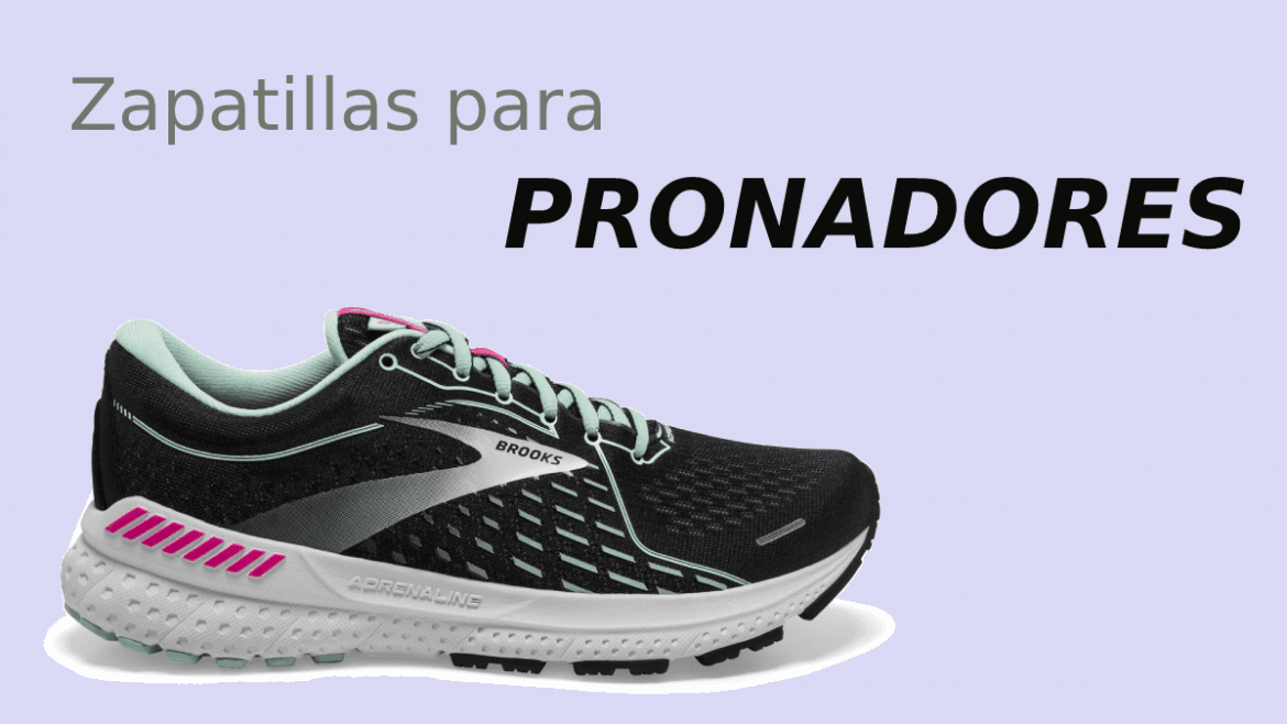 mejores zapatillas pronadores