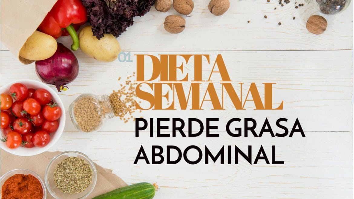 Dieta semanal para perder grasa abdominal